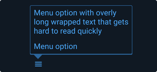 Don't: Use long menu item names that cause the the text to wrap